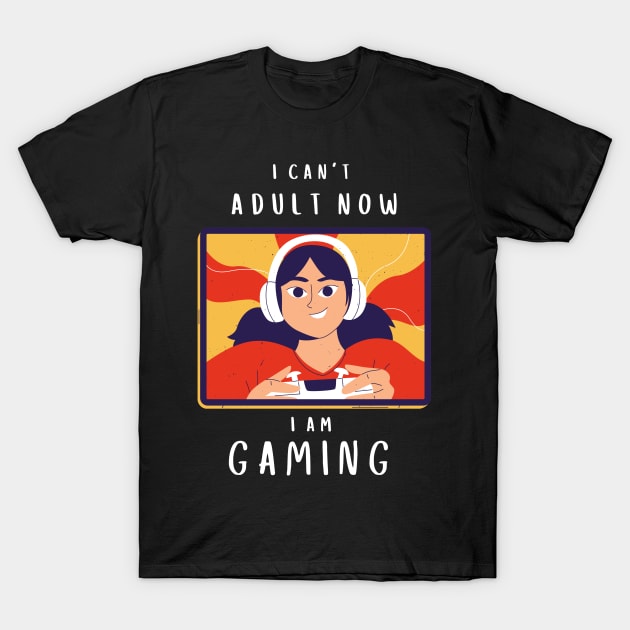 I can't adult now T-Shirt by Minisim